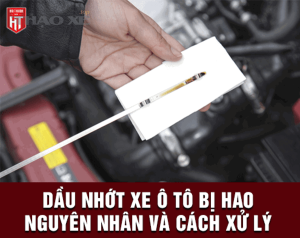 4 nguyen nhan xe o to hao nhot va cach khac phuc