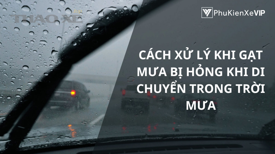 Lái xe trời mưa với kính lái sạch và gạt mưa hoạt động ổn định