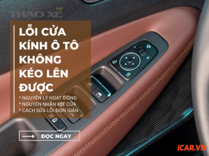 icar.vn cach sua loi cua kinh o to khong keo len duoc cach sua loi cua kinh o to 1