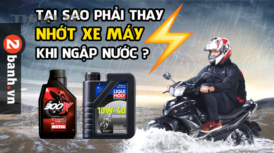 tai sao phai thay nhot xe may khi bi ngap nuoc chet may vao mua mua 118