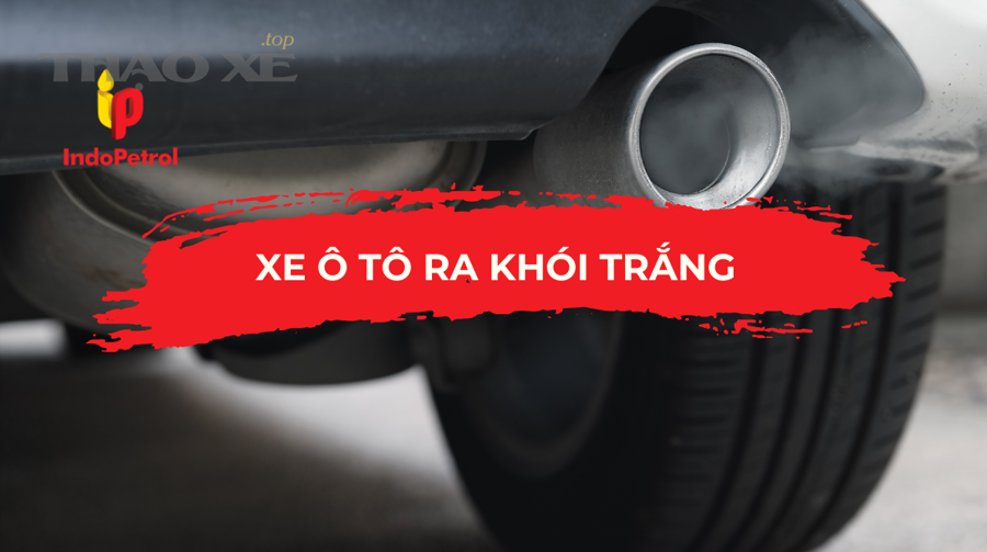 Làm sao chẩn đoán nhanh nguyên nhân xe khói trắng tại nhà?