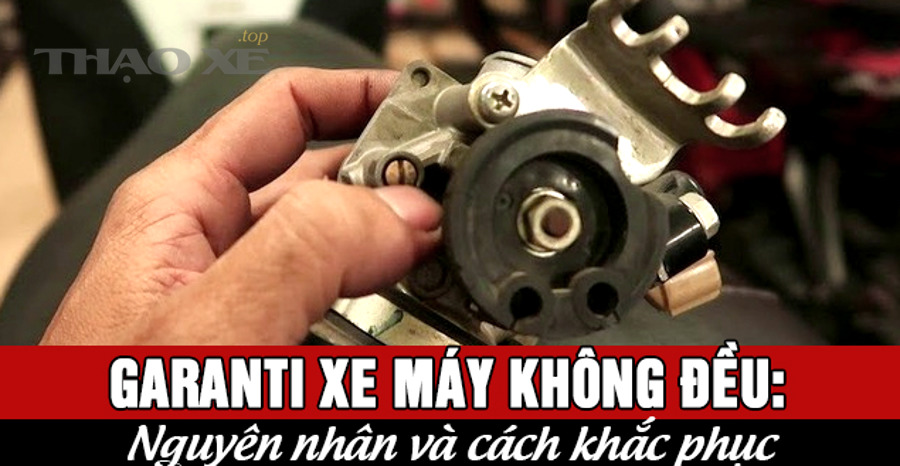 Khi nào garanti dao động là “nguy hiểm” và nên dừng xe/đi gara ngay?