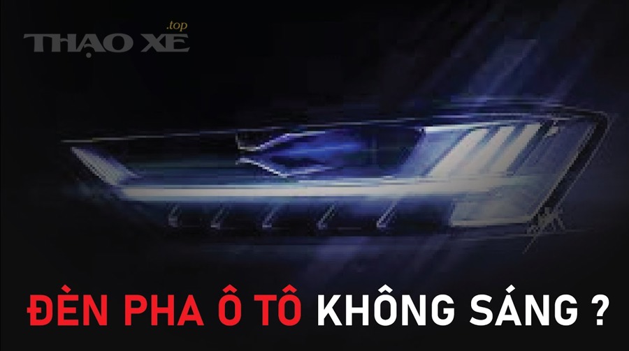 Những tình huống đặc thù nào khiến đèn pha Xenon/LED không sáng dù đã thay bóng mới?