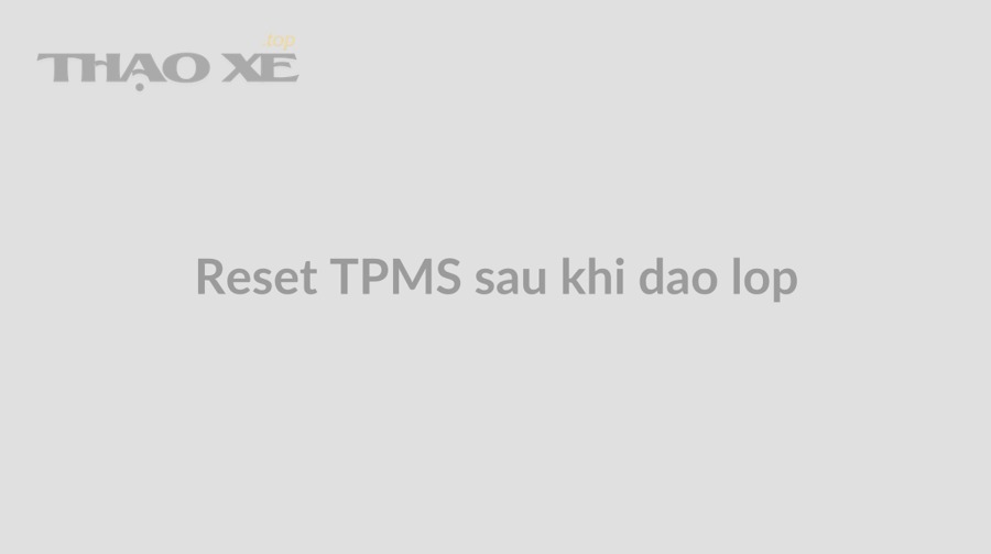 Các bước reset TPMS sau khi đảo lốp
